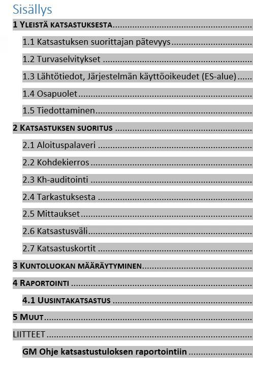 KATSASTUKSEN SUORITUS Rakenteiden ja Ilmanvaihdon katsastus suoritetaan yhtä aikaa