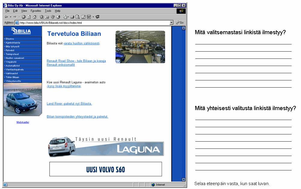 Demo: Bilian sivuston testaus Testitapaus Joku on parkkipaikalla kolhaissut Volvosi oikeaa takakulmaa. Takakulma pitää korjata, mutta auto on ajokunnossa.