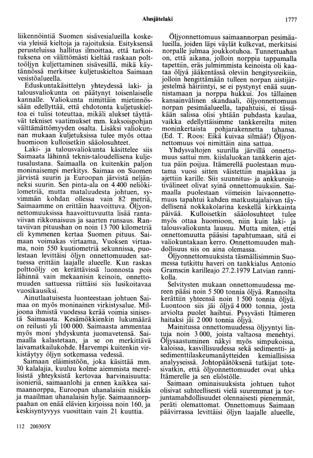 Alusjätelaki 1777 liikennöintiä Suomen sisävesialueilla koskevia yleisiä kieltoja ja rajoituksia.