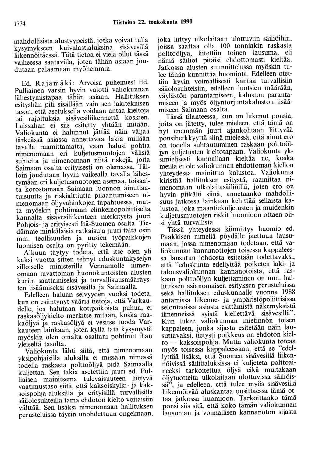 1774 Tiistaina 22. toukokuuta 1990 mahdollisista alustyypeistä, jotka voivat tulla kysymykseen kuivalastialuksina sisävesillä liikennöitäessä.