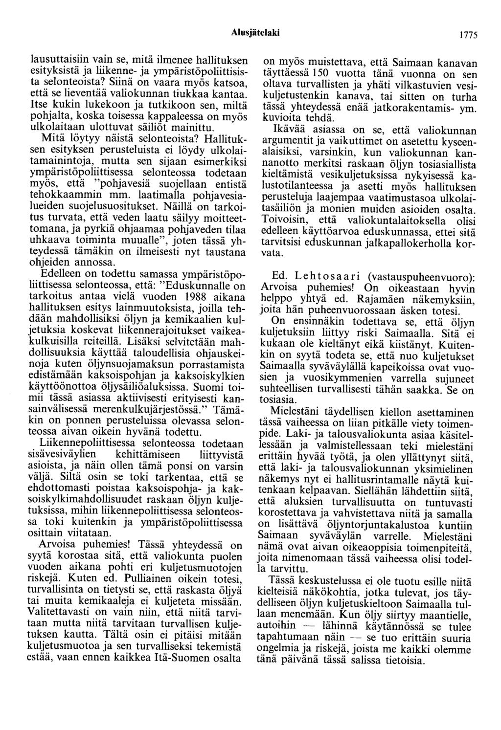 Alusjätelaki 1775 lausuttaisiin vain se, mitä ilmenee hallituksen esityksistä ja liikenne- ja ympäristöpoliittisista selonteoista?