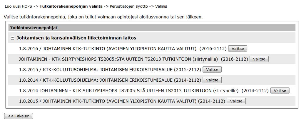 Tutkintorakennepohjan valinta Valitse tutkintorakennepohja opintojen aloitusvuotesi mukaan.