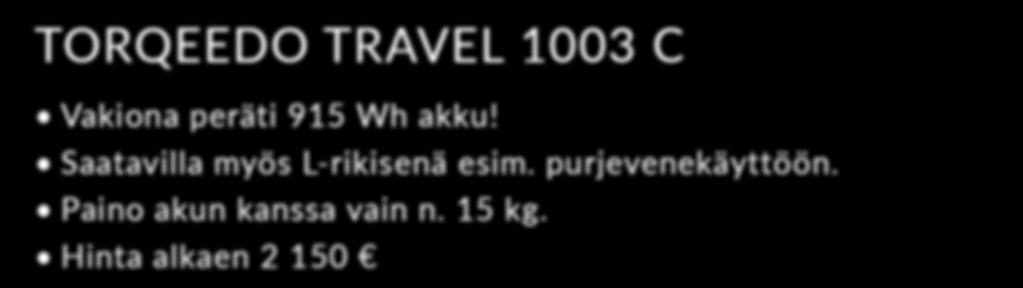 akku! Saatavilla myös L-rikisenä esim.