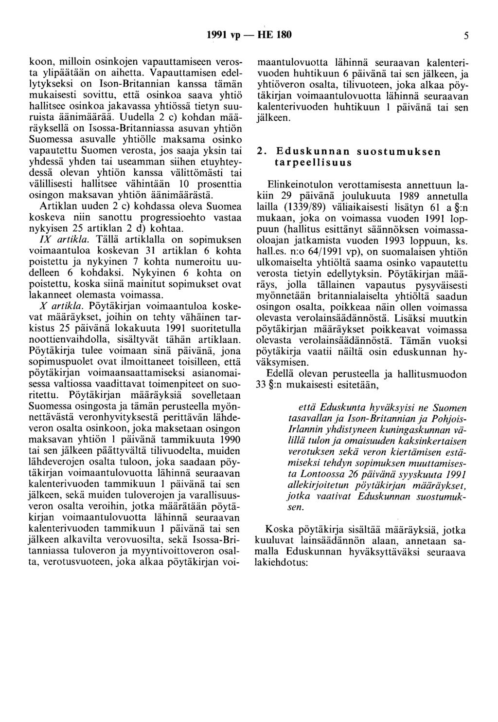 1991 vp - HE 180 5 koon, milloin osinkojen vapauttamiseen verosta ylipäätään on aihetta.