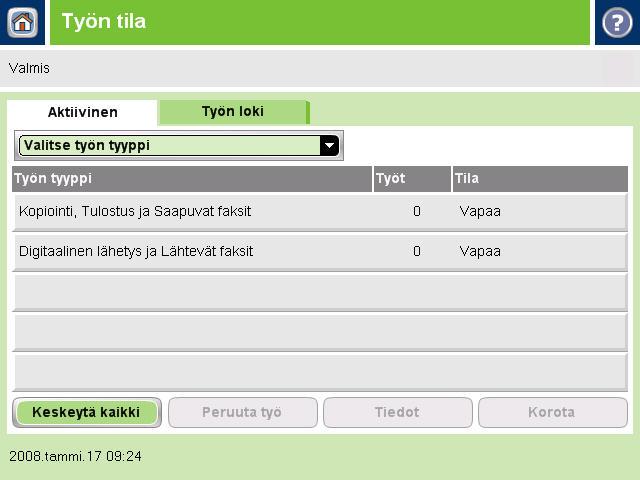 Työn tilan tarkistaminen ja työjonon käyttäminen 1 Valitse aloitusnäytössä Työn tila. Työjono tulee näkyviin. 2 Aktiivinen-välilehti sisältää nyt käsiteltävänä olevat työt.