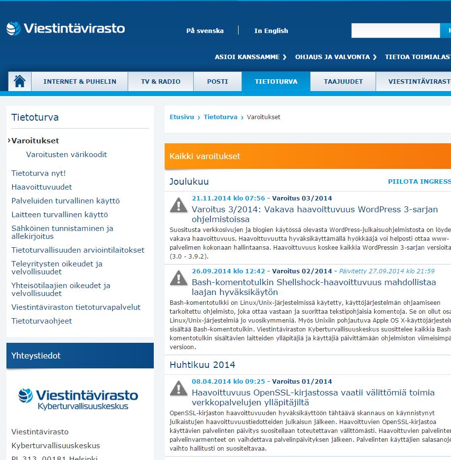 Hälytykset ja varoitukset Punainen = välitön reagointi Keltainen = varovaisuus ja voi edellyttää toimenpiteitä