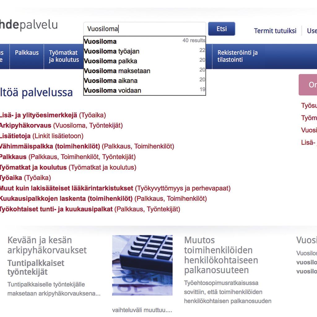 Olemme kiinnittäneet Työsuhdepalvelun hakutoimintoihin erityistä huomiota, jotta löytäisit