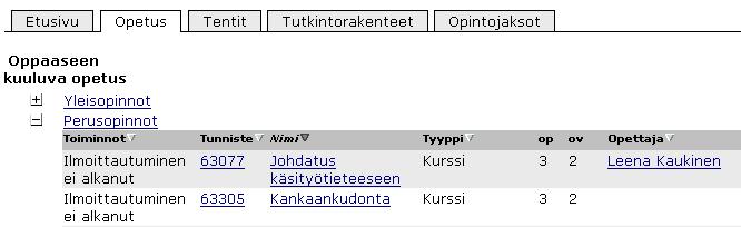 Ilmoittautuminen Opetus- tai Tentit-välilehden kautta Edellä esitettyihin tietoihin pääsee myös Opetus- ja tentit -välilehtien kautta.