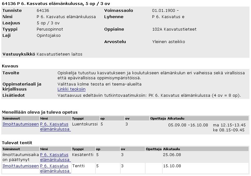 Nyt avautuvat opintojakson tiedot. Monille opintojaksoille on viety WebOodiin niiden tutkintovaatimustiedot, kuten esimerkiksi opintojakson tavoite, sisältö ja oppimateriaali ja kirjallisuus.