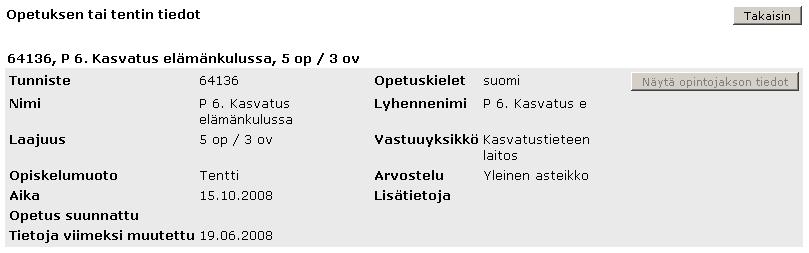 Opetuksen tai tentin tiedot - sivulla on tietoja kurssista, kuten aikataulut, opettaja(t), ryhmät, luennot, tentit. Tässä esimerkissä ilmoittaudutaan tenttiin.
