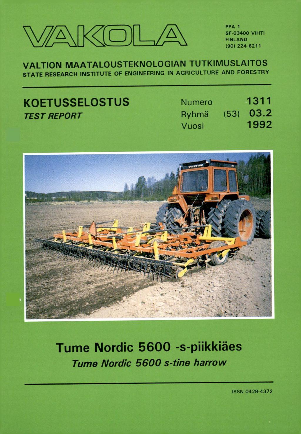 V/A- KC( )llia PPA 1 SF-03400 VIHTI FINLAND 190) 224 6211 VALTION MAATALOUSTEKNOLOGIAN TUTKIMUSLAITOS STATE RESEARCH INSTITUTE OF ENGINEERING IN