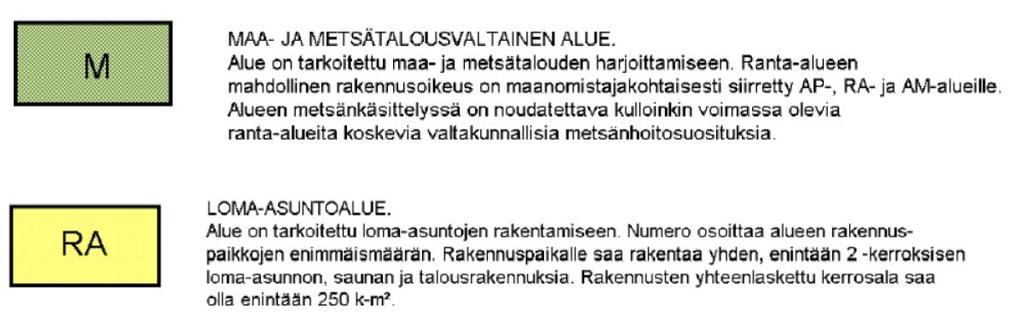 Rantayleiskaavassa alueelle on osoitettu M-aluetta. Suunnittelualueelle sijoittuu myös Salmijärvet-nimisen vesistön pohjoisosa. Ranta-yleiskaavassa alueelle on osoitettu M-aluetta sekä yksi RA-paikka.