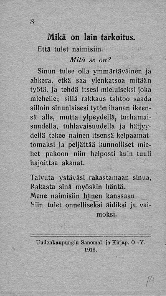 Mikä on lain tarkoitus. Että tulet naimisiin. Mitä se on?