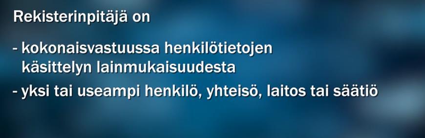 19(28) Mitä rekisterinpitäjän vastuisiin kuuluu ja kuka on