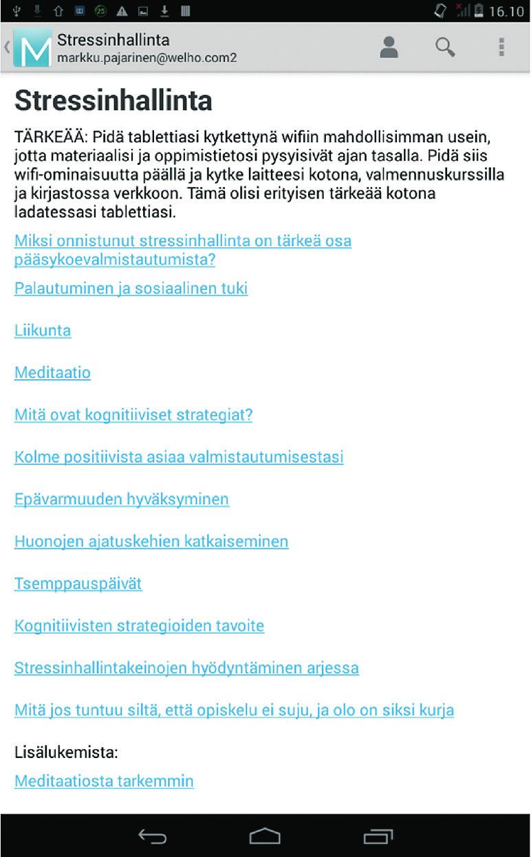 Opiskelunohjaus Opiskelunohjaus-kokonaisuus löytyy kurssivalikosta. Aihealueen alla on artikkeleita muun muassa stressinhallinnasta, opiskelun aikataulutuksesta ja lukusuunnitelman tekemisestä.