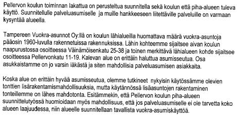 Asemakaava-alueeseen 8297 on liitetty myös Väinämöisenkujan alue, jotta suunnitellun päiväkoti- ja koulurakennuksen saattoliikenne voidaan järjestään etelästä Väinämöisenkujan kautta.