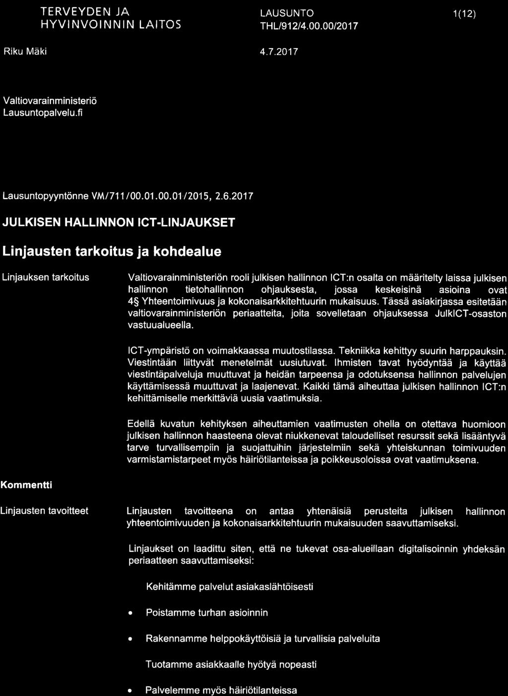 f-^l TERVEYDEN JA \./ HYV NVO NNTN LATTOS THL191214.00.0012017 1(12) Vltiovrinministeriö Lusuntoplvelu.fi Lusuntopyyntön ne V M I 7 1 1 / 00.01.00.01 / 201 5, 2.6.