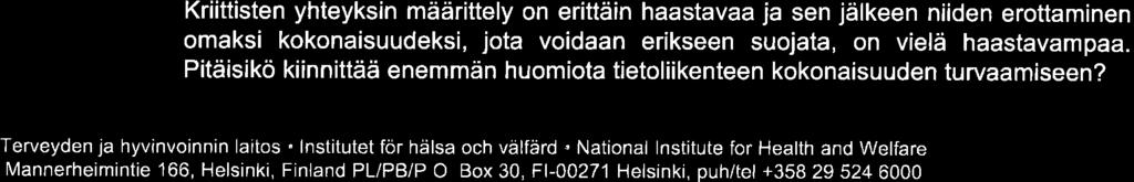 sopimuksill vrmistetn virnomisten tietoliikenneplvelujen priorisointi poikkeustilnteiss, Tärkeimmissä plveluiss tehdään sopimus usen operttorin knss.