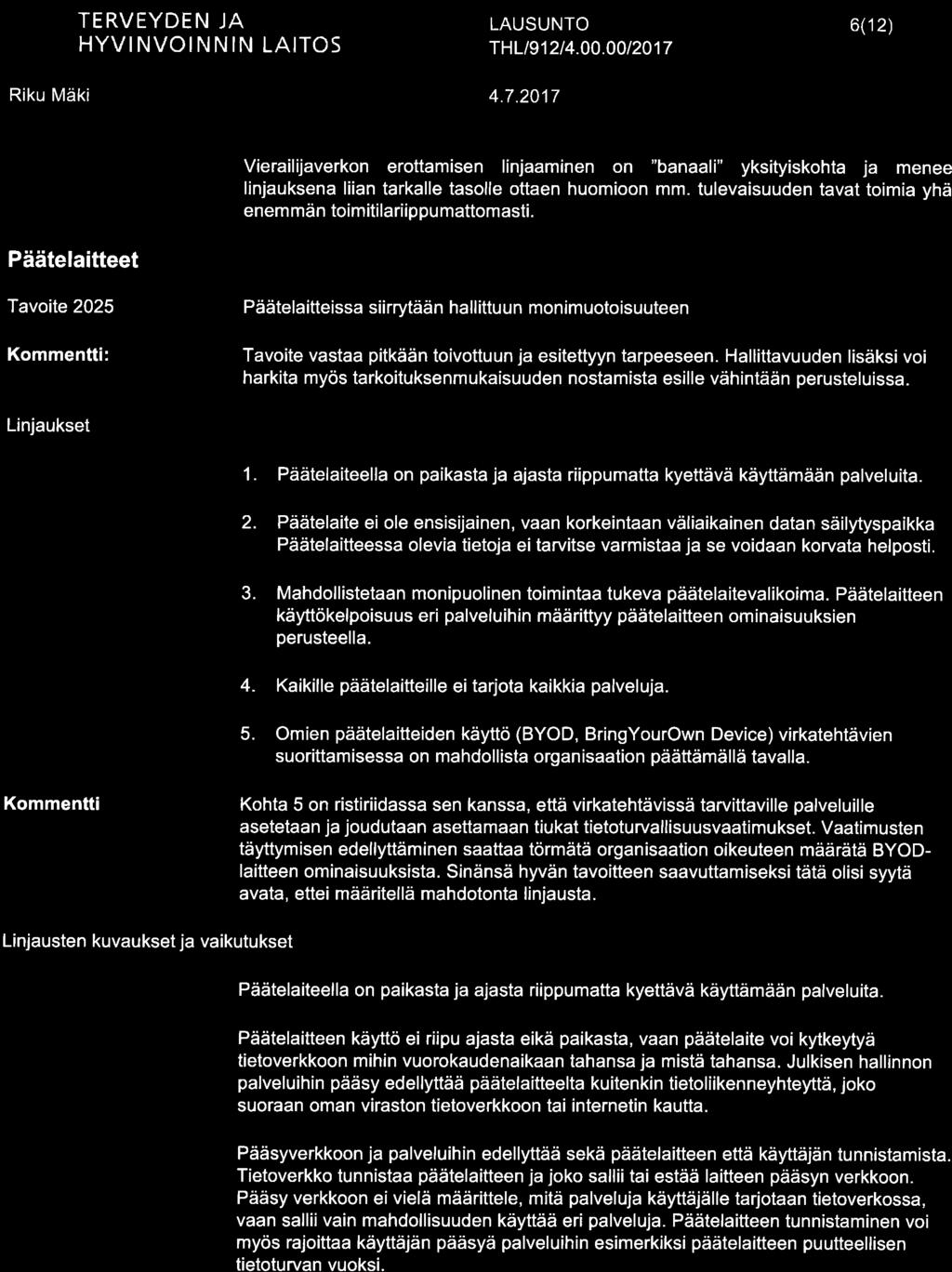 f"^l TERVEYDEN JA \-,/ HYV NVO NNtN LATTOS THLt912t4.00.00t2017 6(1 2) Vierilijverkon erottmisen linjminen on "bnli" yksityiskoht j menee linjuksen liin trklle tsolle otten huomioon mm.