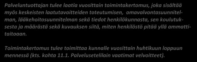 Kunnalla on oikeus tarkistaa palveluntuottajan taloudelliset edellytykset ja luottotiedot yleisesti käytetyistä rekistereistä.
