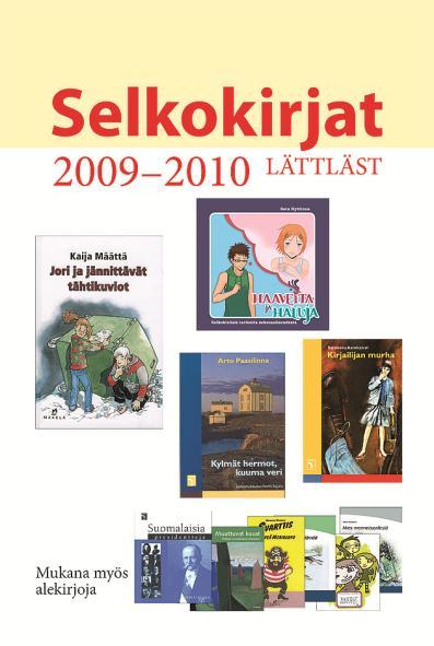 Lihtsas keeles raamatute levitamine Selkokeskus vahendab paljusid raamatuid tsentraalselt. Raamatutega võib tutvuda ja tellida aadressil www.papunet.net/selko/selkokirjat/.