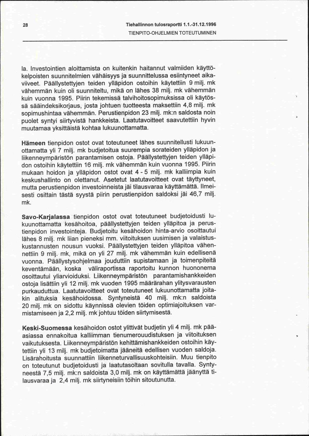 28 Tiehallinnon tulosraportti 1.1.-31.12.1996 TIENPITO-OHJELMIEN TOTEUTUMINEN la.