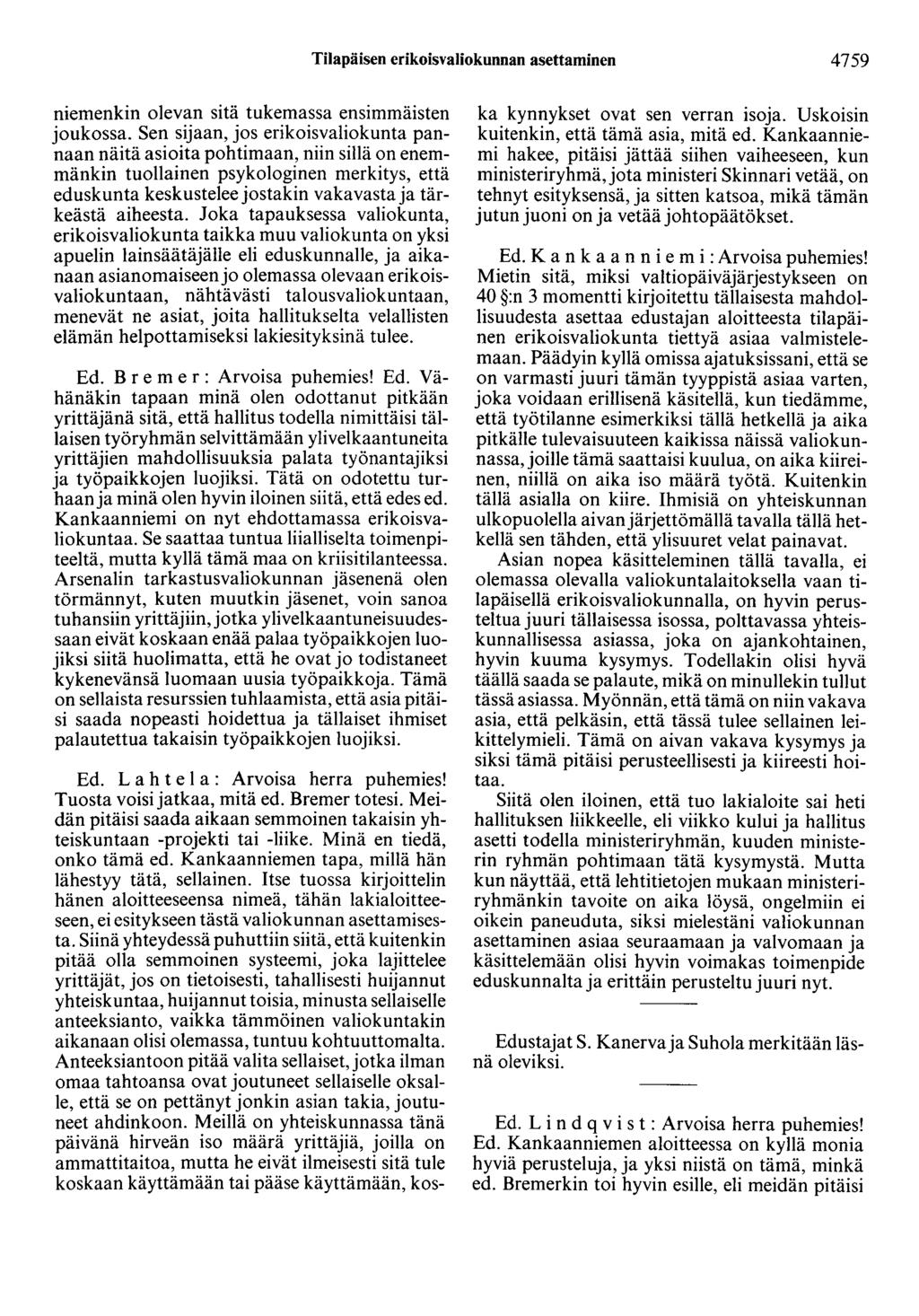 Tilapäisen erikoisvaliokunnan asettaminen 4759 niemenkin olevan sitä tukemassa ensimmäisten joukossa.