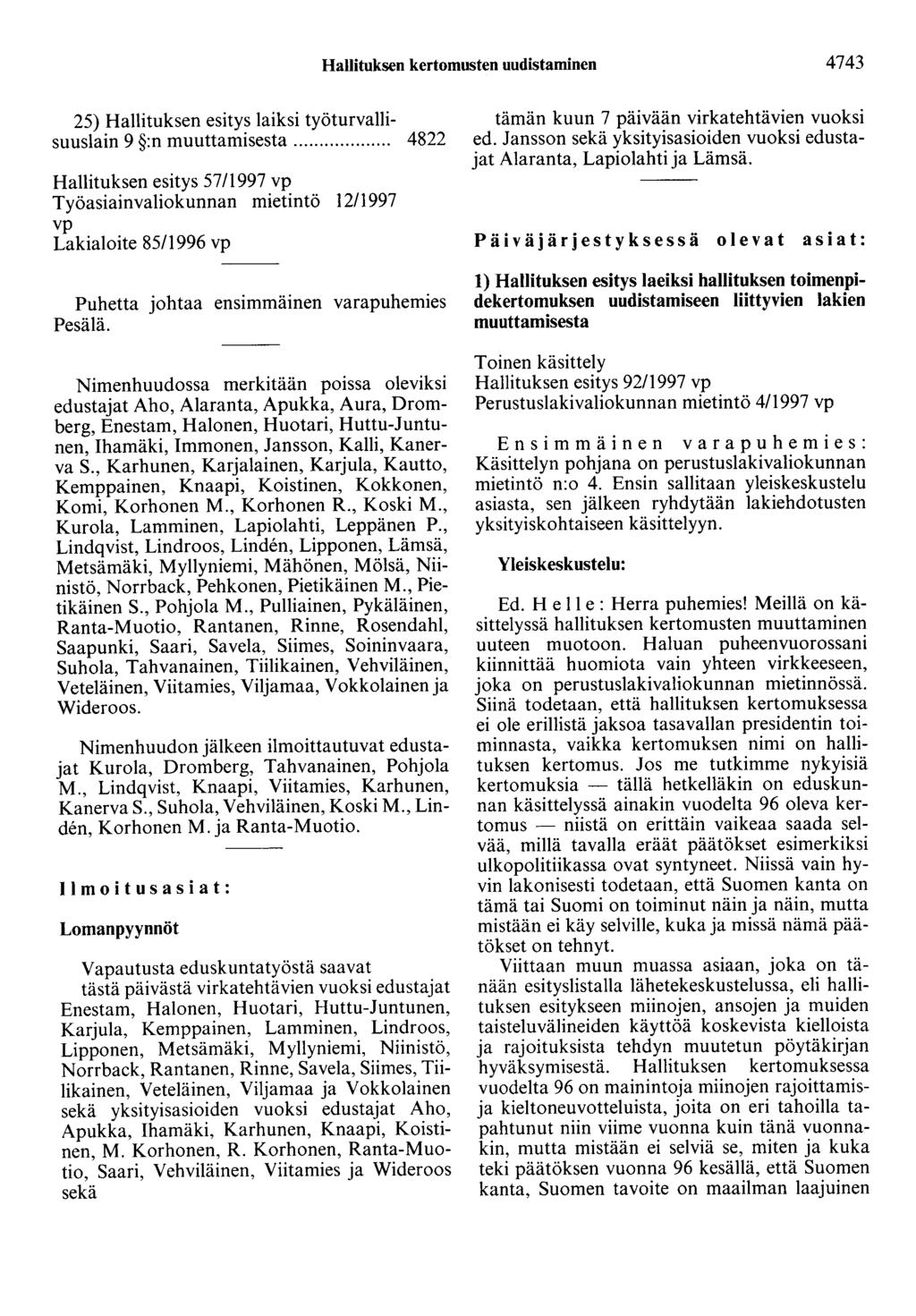 Hallituksen kertomusten uudistaminen 4743 25) Hallituksen esitys laiksi työturvallisuuslain 9 :n muuttamisesta.