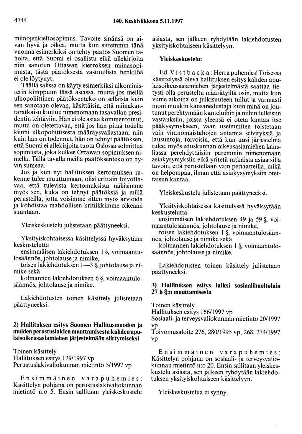4744 140. Keskiviikkona 5.11.1997 miinojenkieltosopimus.