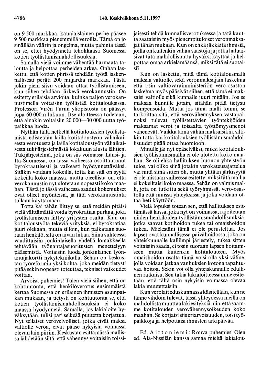 4786 140. Keskiviikkona 5.11.1997 on 9 500 markkaa, kauniaislainen perhe pääsee 9 500 markkaa pienemmillä veroilla.
