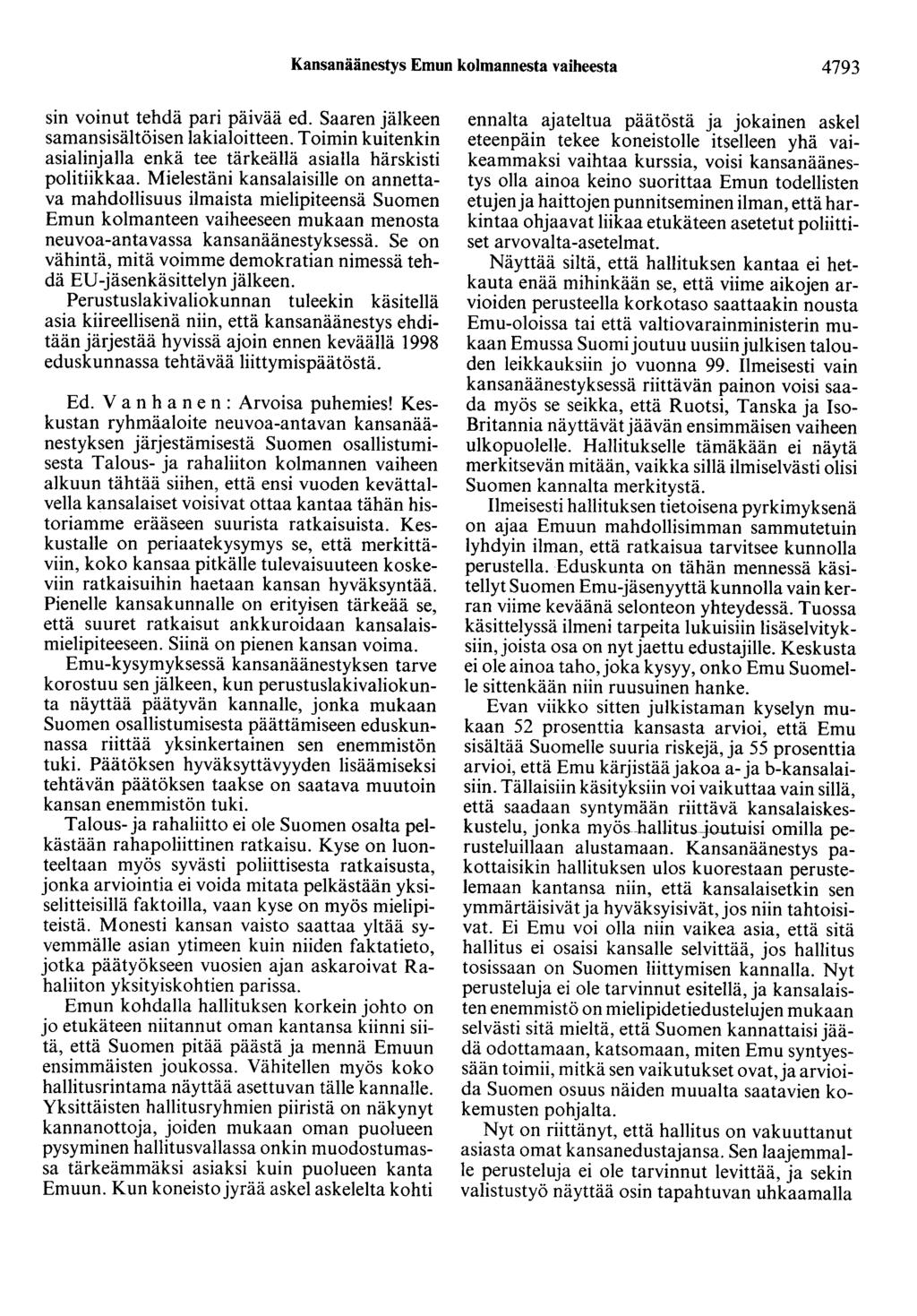 Kansanäänestys Emun kolmannesta vaiheesta 4793 sin voinut tehdä pari päivää ed. Saaren jälkeen samansisältöisen lakialoitteen.