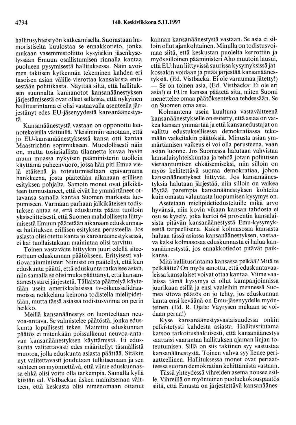 4794 140. Keskiviikkona 5.11.1997 hallitusyhteistyön katkeamisella.