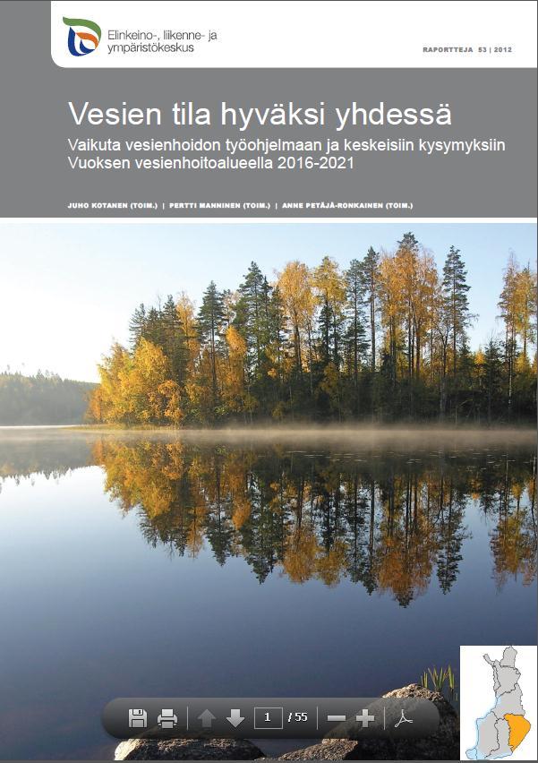 Vesienhoitosuunnitelman tarkistus on aloitettu ja I kuuleminen oli 15.6.-17.12.2012 www.ymparisto.