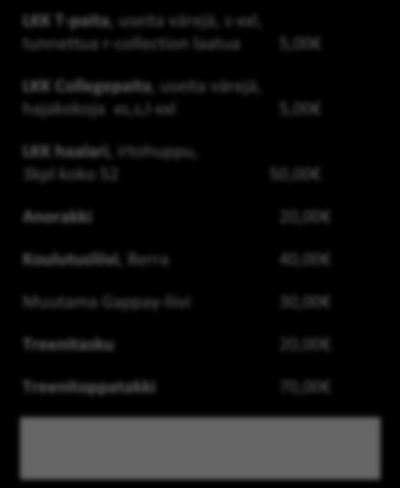 15,00 Jälkikoira 13,50 Hakukoira 13,50 Viestikoira 13,50 Esine-etsintä 3,50 Käyttäytymisopas 2,00 Kokeita