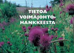 Ennakkosopimuksilla taataan joustava rakentaminen 2000 km 1500 km 1000 km 500 km 0 km Johtojen rakentaminen 2009 2019 uudelle johtokadulle nykyisen johdon rinnalle nykyisen johdon paikalle