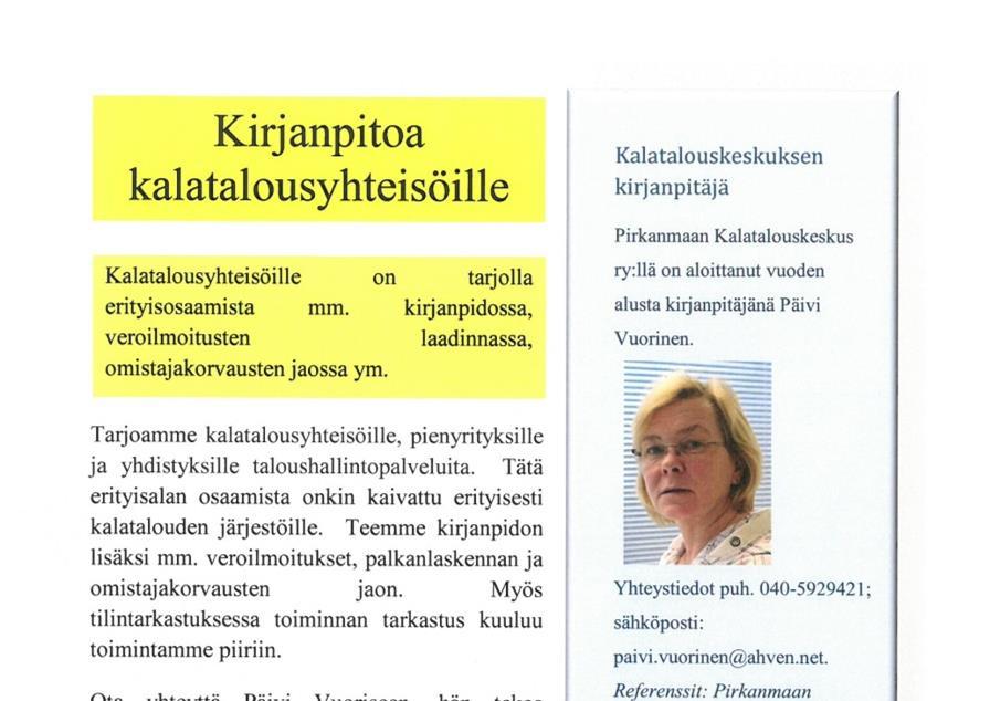 Asiantuntevaa kirjanpitoa kalatalousyhteisöille Referenssit: - Pirkanmaan