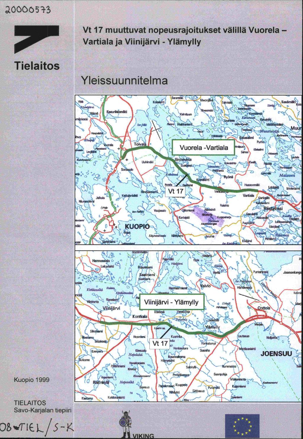 ÖOÖÖ53 V 17 muuuva nopeusajoiukse välillä Vuoela Vaiala ja Viinijävi YlämyUy Tielaios Yleissuunnielma N JJ >c 4) + Vuoela