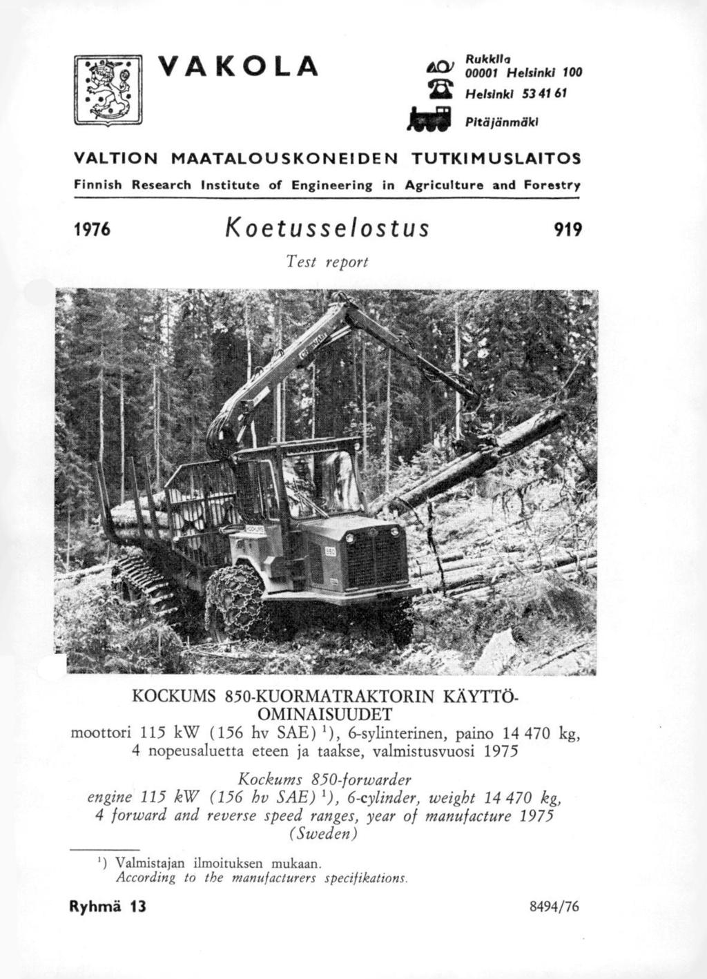 VAKOLA &CP) OR0u0k0k1"Heisinki 100 Helsinki 53 41 61 MO I Pitäjänmäki VALTION MAATALOUSKONEIDEN TUTKIMUSLAITOS Finnish Research Institute of Engineering in Agriculture and Forestry 1976