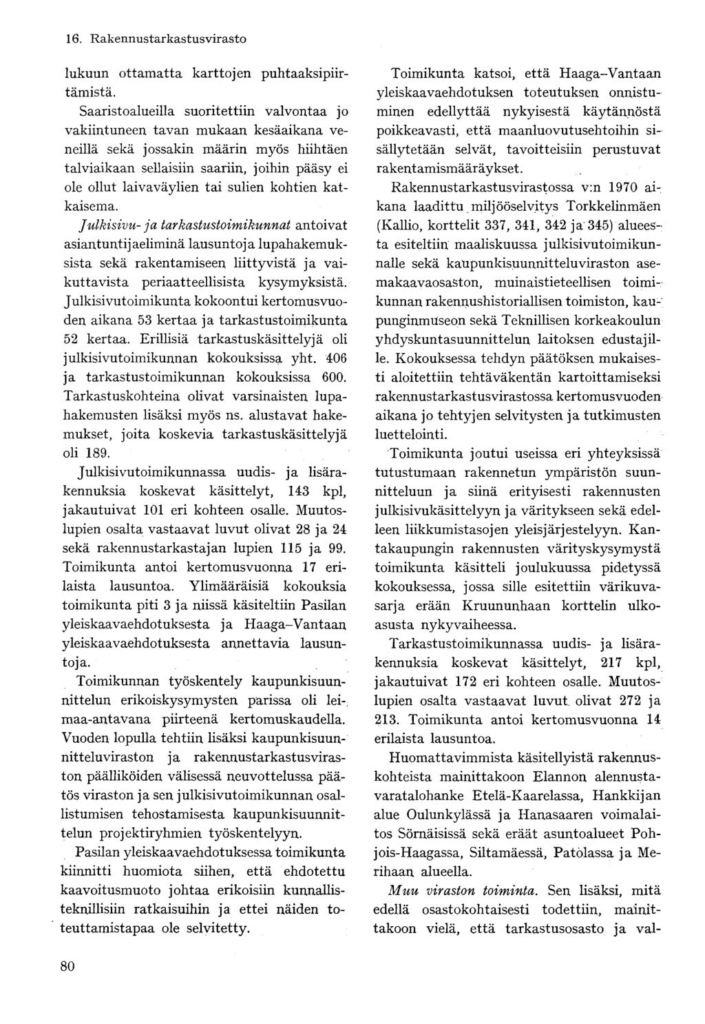 lukuun ottamatta karttojen puhtaaksipiirtämistä.