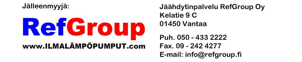kw 0,68 0,98 SCOP/SEER Lämmitys/Jäähdytys 4,64 / 7,04 4,60 / 6,67 Energialuokka* Lämmitys/Jäähdytys A++ / A++ Äänenpainetaso Lämmitys Matala-korkea db(a) 19/41 20/45 Äänenpainetaso Jäähdytys