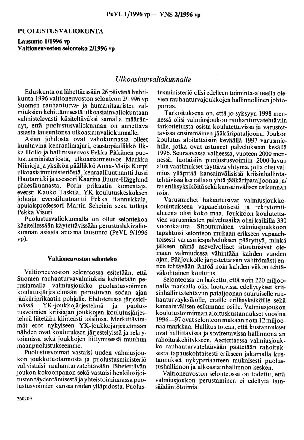 PuVL 1/1996 vp- VNS 2/1996 vp PUOLUSTUSVALIOKUNTA Lausunto 1/1996 vp Valtioneuvoston selonteko 2/1996 vp Ulkoasiainvaliokunnalle Eduskunta on lähettäessään 26 päivänä huhtikuuta 1996 valtioneuvoston