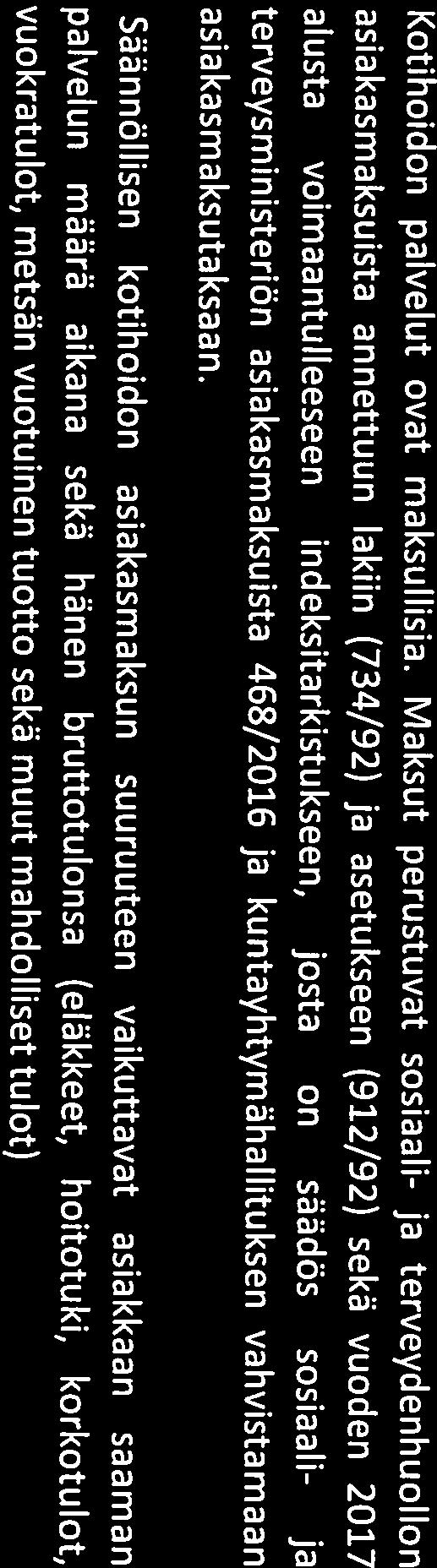 Kokonaistavoitteena on toimintakyvyn parantaminen ja toteuttaminen asiakkaan kotona sekä tarvittavien tukipalvelujen tarve. palvelutarpeen arviointiin ja akuutin tilanteen hoitamiseen.
