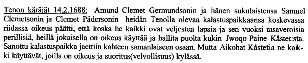Juhani Wirilander (2001), Lausunto maanomistusoloista ja niiden kehityksestä saamelaisten kotiseutualueella Kosteverkkopyynti on käräjäoikeuspöytäkirjojen osoittaman historiallisen näytön perusteella