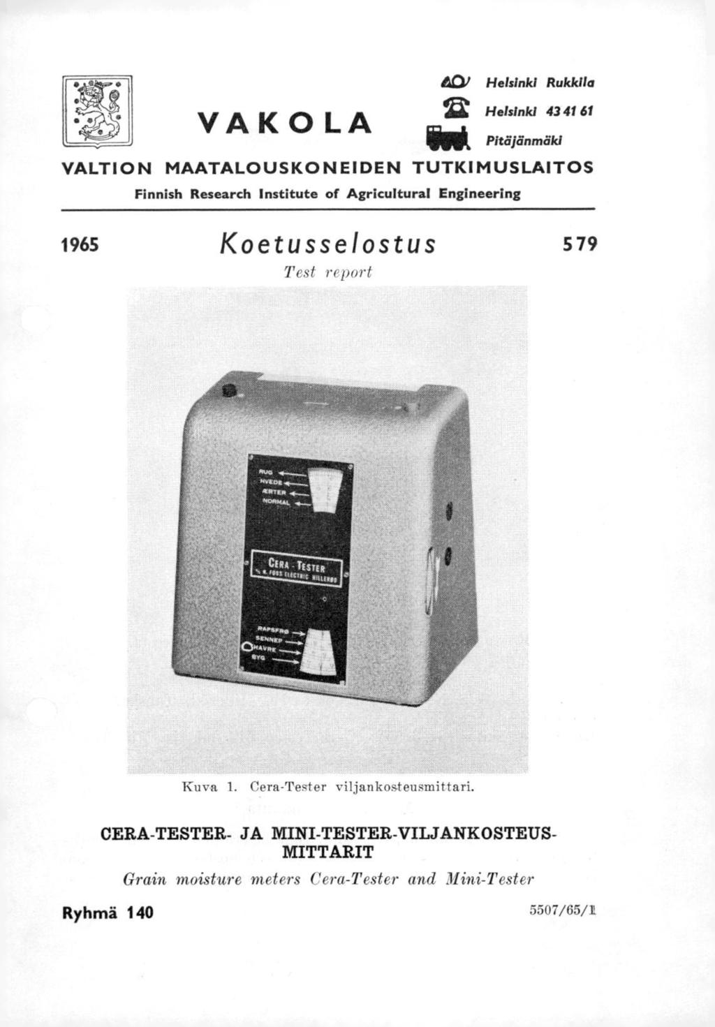 VA K LA 41 Helsinki Rukkila Tit Helsinki 43 41 61 Pitäjännialci VALTION MAATALOUSKONEIDEN TUTKIMUSLAITOS Finnish Research Institute of Agricultural Engineering 1965