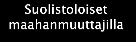 vähintään 20%:lla maailman väestöstä suolistomatoja koukkumato noin 1 miljardilla ihmisellä suolinkainen noin 1 miljardilla ihmisellä monimutkainen kiertokulku ihmiselimistössä ja sen ulkopuolella
