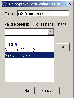 Vektoreita syöttökentän kautta Näytä/piilota valintaruutu luo syöttökentän kautta piste A=(4,6) piilota pisteen nimi näkyvistä luo syöttökentän kautta kaksi vektoria: u=vektori[a] v=vektori[(3,0)]