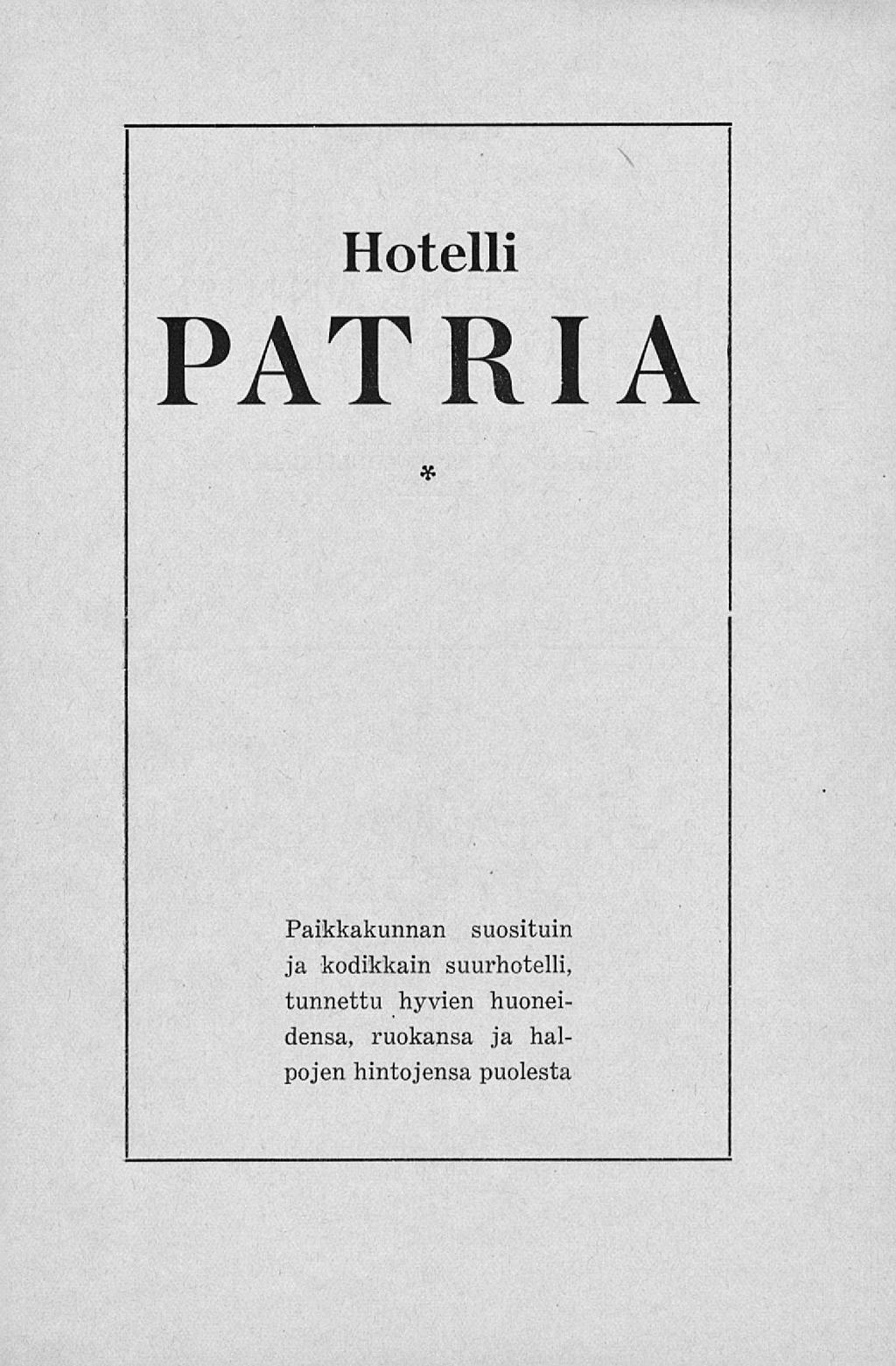 Hotelli PATRIA * Paikkakunnan suosituin ja kodikkain suurhotelli,