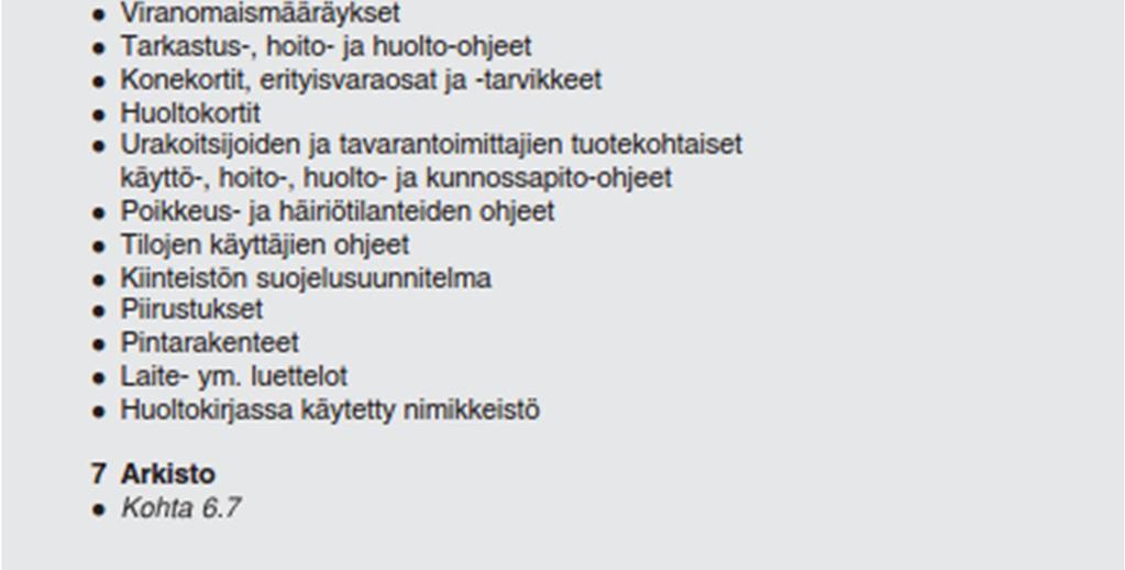 ylläpito-organisaatiota varten suunniteltaessa ja valvottaessa kiinteistönhoitopalveluja.