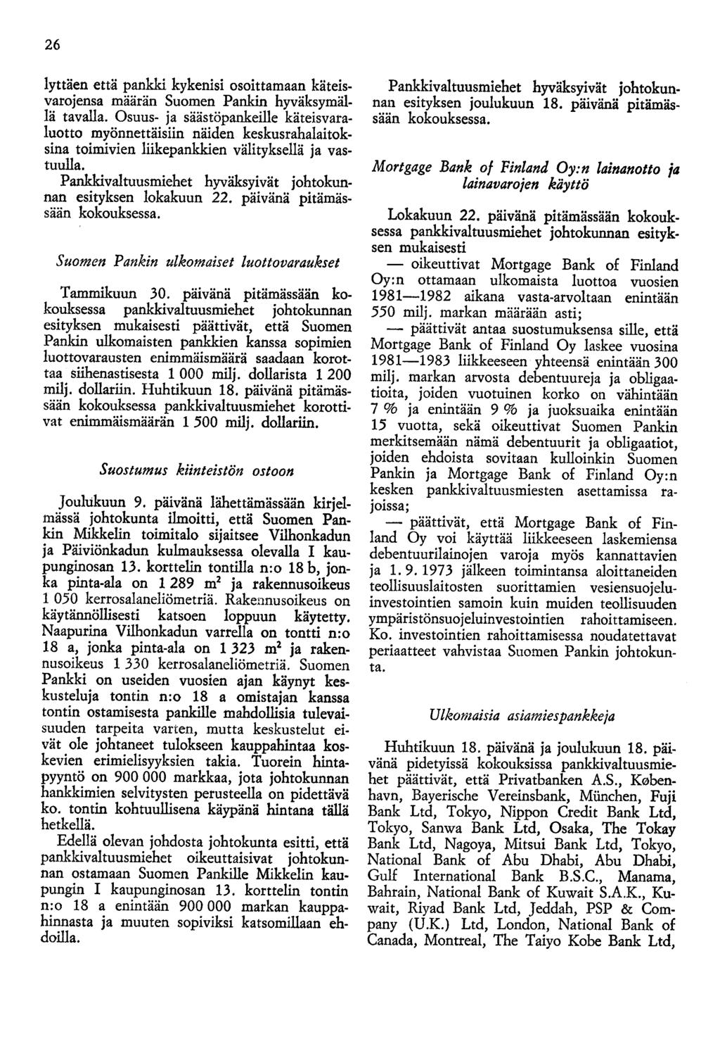 26 lyttäen että pankki kykenisi osoittamaan käteisvarojensa määrän Suomen Pankin hyväksymällä tavalla.