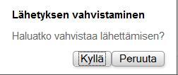 Talouttani koskevat tiedot Mikäli tiedot ovat kunnossa, vahvista tietojen lähetys painamalla Vahvista lähetys -painiketta (vaihe 2/2).